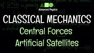 Classical Mechanics - Central Forces : Artificial Satellites