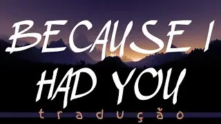 Shawn Mendes - Because I Had You (Lyrics-Tradução)
