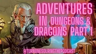 Episode 125 Adventures in Dungeons & Dragons Set Review Part 1 - Not Anymore!