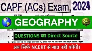 CAPF 2024: GEOGRAPHY Questions with Sources #Capf2024 #capfgeography #capf
