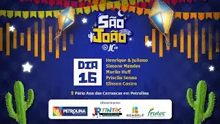 SÃO JOÃO DE PETROLINA AO VIVO: HENRIQUE & JULIANO, SIMONE MENDES, MURILO HUFF, PRISCILA SENNA 16.06