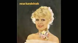 Neşe Karaböcek - Duydum Ki Unutmuşsun