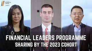 AoF Financial Leaders Programme 2023 - Sharing by Francesca Lau / Thomas Elliott / Jingwei Jia