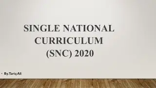 Single National Curriculum :SNC 2020: Lecture-1