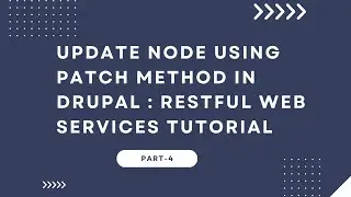 Update Node using PATCH Method in Drupal : RESTful Web Services tutorial | Part-4