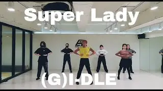 (G)I-DLE (여자)아이들 - 'Super Lady'