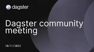 Dagster Community Meeting; Featuring New Updates and Assets