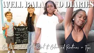 My Life, Well Balanced Diaries 🤍 Back To School 2024, Fall Reset, Organizing My Life & More!