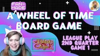 Fan-Made Wheel of Time Board Game League Play: Quarter 2, Game 1!