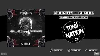 Almighty - Guerra | Techno Remix PROD TONIISP
