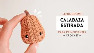 ¡Nueva calabaza! | Estirada y con disfraz | crochet | tutorial