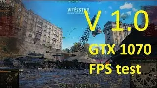 World of Tanks V1.0 / GTX1070 / ultra details / FPS test