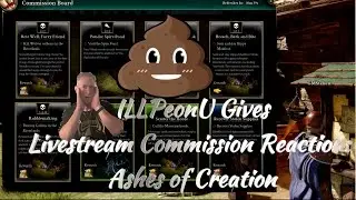 ILLPeonU Gives Livestream Commission Reaction: Ashes of Creation