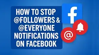 How to Stop @Followers & @Everyone Notifications on Facebook (Quick & Easy Tutorial)