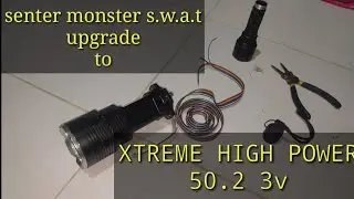 senter monster s.w.a.t upgrade to XTREME HIGH POWER