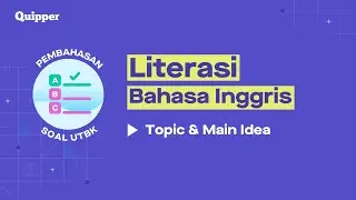 Literasi Bahasa Inggris - Yuk, Bahas Soal UTBK Topic and Main Idea
