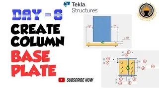 Day 6 -  Create Column Base Plate in Tekla Structure ( & Add Secondary Beam to Main Beam)