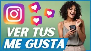 Cómo Ver los ME GUSTA (LIKES) que has dado en Instagram 👍