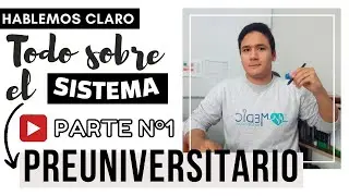 Todo sobre el sistema PREUNIVERSITARIO pt.1