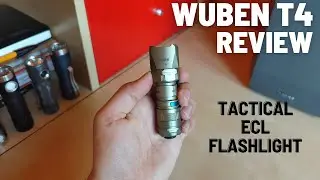 Wuben T4 Review - Tactical ECL Flashlight