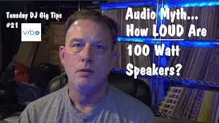 How LOUD Are 100 Watt Speakers? (It's s Trick Question) - Tuesday DJ Gig Tips #21