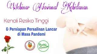 Webinar Nasional Kebidanan: Kenali Resiko Tinggi Kehamilam & Persiapan Persalinan Lancar