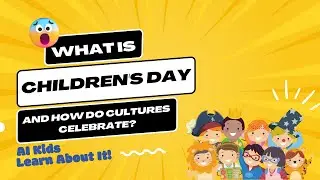 What is Children's Day on April 30th? And How Do Cultures and Countries Celebrate This Special Day?