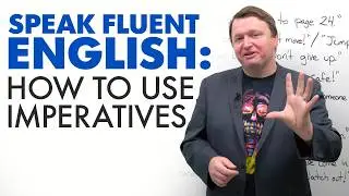 Watch this! 10 Ways to Use Imperatives
