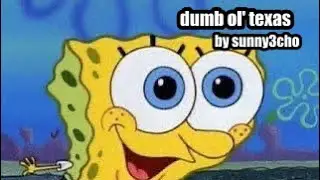 Dumb Ol' Texas - SpongeBob FNF Song