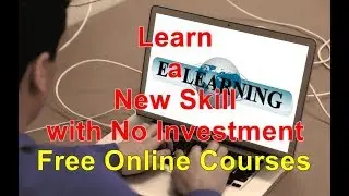 Learn a New Skill with No Investment | Free Online Courses