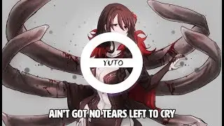 Nightcore - No Tears Left To Cry (lyrics)