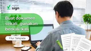 Tutorial Mengirim Dokumen Sekali untuk Gunakan Berkali-kali dengan Mekari Sign