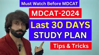 MDCAT 2024 Preparation Last 30 Days Study Plan I How to Prepare MDCAT in One Month I MDCAT 2024 Tips