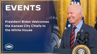 President Biden Welcomes the Kansas City Chiefs to the White House
