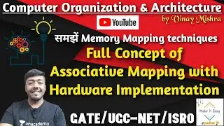 Computer Organization #07: Associative Mapping | Full Concept with Hardware Implementation |