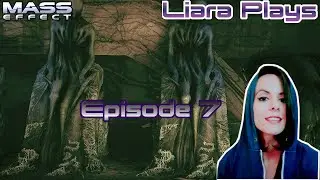 Love Scene With Liara & Going to Ilos - Mass Effect 1 LE - Episode 7