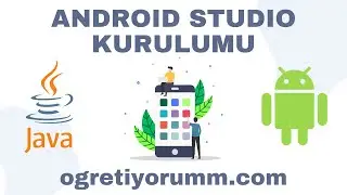 Android Mobil Programlama Dersleri Java & Kotlin #2 Android Studio Kurulumu 