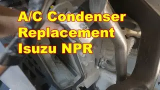 Isuzu NPR A/C Condenser Replacement