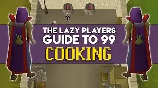 The Lazy Players Guide to 99 Cooking