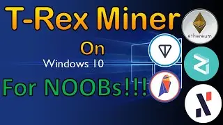 How to get started GPU Mining on T-rex Miner for Noobs (Windows 10)