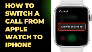 How to Switch a Call from Apple Watch to iPhone