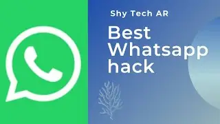 Whatsapp Hack | Best Whatsapp Hack | Shy Tech AR | 