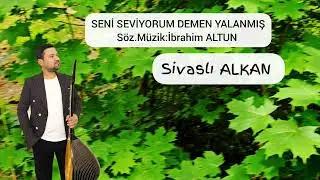 Sivasli ALKAN  - SENİ SEVİYORUM DEMEN YALANMIŞ  - 2025