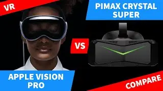 Apple Vision Pro vs Pimax Crystal Super - Best VR headset 2024?