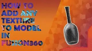 HOW TO ADD ANY TEXTURE TO MODEL IN AUTODESK FUSION 360|2019|EXTRA FEATURES