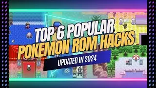 Top 6 Popular Pokémon ROM Hacks Updated in 2024! #pokemon #gba #gaming #romhacks