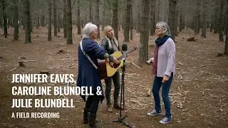 Jennifer Eaves, Caroline Blundell & Julie Blundell - Sing About It (The Wood Brothers cover)