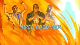 THREE GOOD MEN | KIDS SUNDAY SCHOOL SONG | GRACE OLIVE