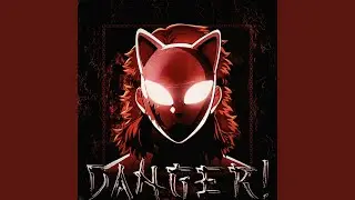 DANGER!