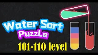 Water Sort Puzzle level 101-110 Color Sorting Game  #Walkthrough #Watersortpuzzle #androidgame